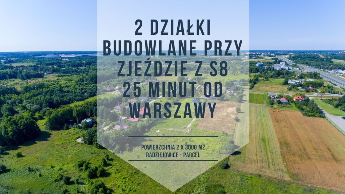Działki budowlane z szybkim dojazdem do Warszawy drogą S8