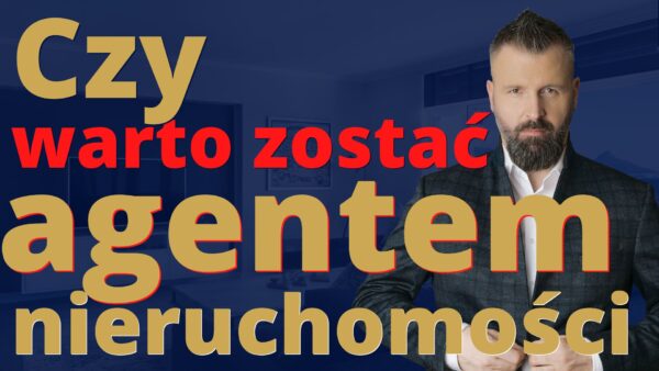 Czy warto zostać agentem nieruchomości