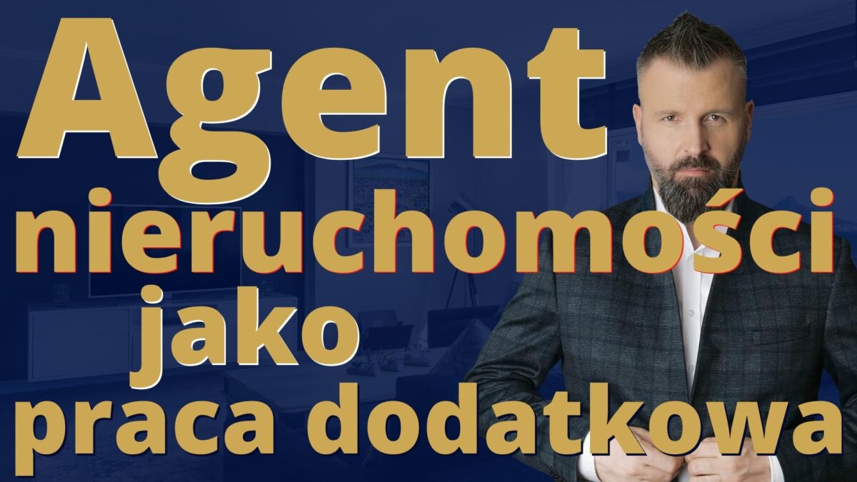 Agent nieruchomości praca dodatkowa