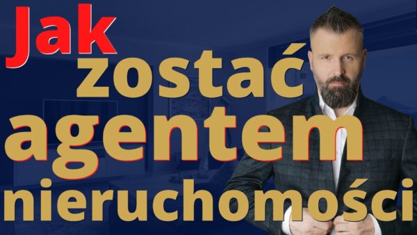 Jak zostać agentem nieruchomości